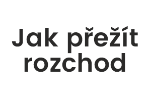 Jak přežít rozchod