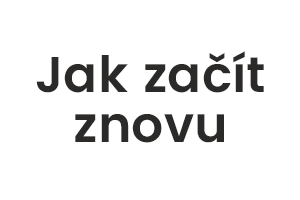 Jak začít znova
