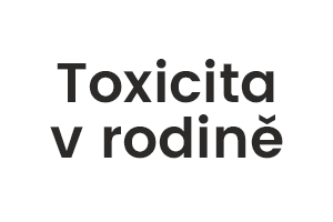 Toxicita v rodině